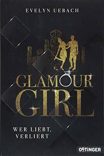 Glamour Girl 1. Wer liebt, verliert