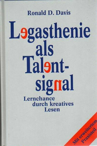 Legasthenie als Talentsignal. Lernchance durch kreatives Lesen. Mit erweitertem Praxisteil.