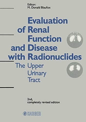 Evaluation of Renal Function and Disease with Radionuclides