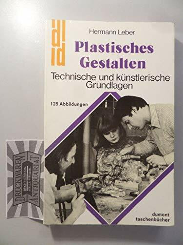 DuMont Taschenbücher, Nr.84, Plastisches Gestalten: Künstlerische und technische Grundlagen