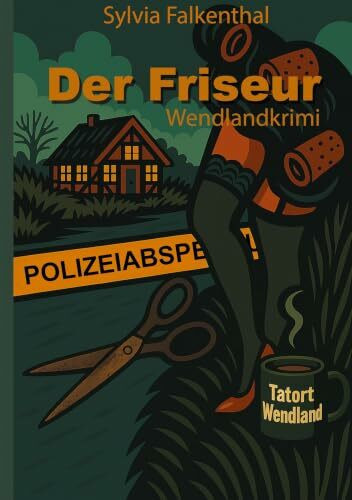 Der Friseur: Wendlandkrimi