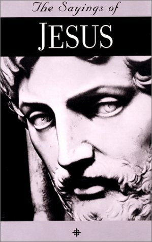The Saying Of Jesus (The Sayings of)