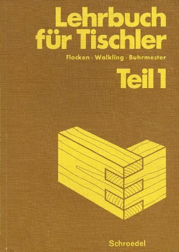 Lehrbuch für Tischler - Teil 1