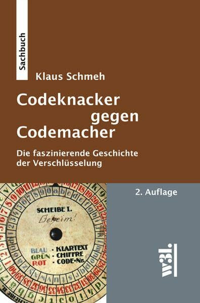 Codeknacker gegen Codemacher: Die faszinierende Geschichte der Verschlüsselung