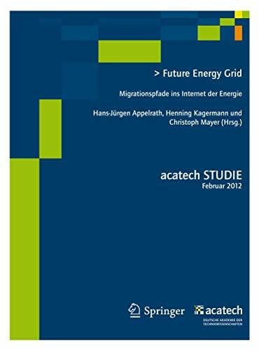 Future Energy Grid: Migrationspfade in das Internet der Energie (acatech STUDIE)