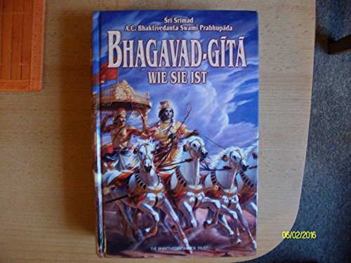 Bhagavad-gita wie sie ist: Sanskrit und Deutsch. Mit ausführlichen Erläuterungen