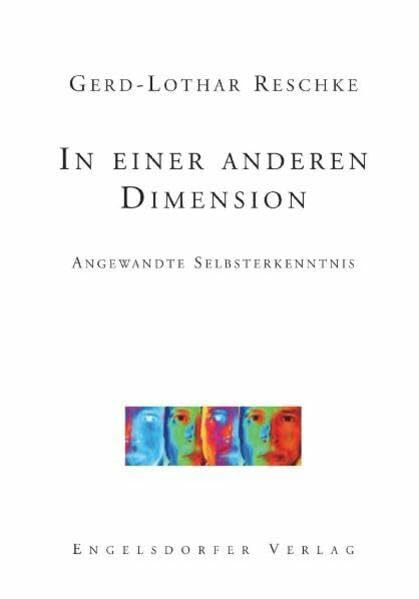 In einer anderen Dimension. Angewandte Selbsterkenntnis
