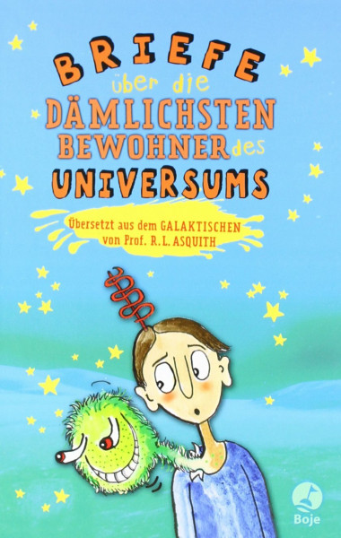 Briefe über die dämlichsten Bewohner des Universums