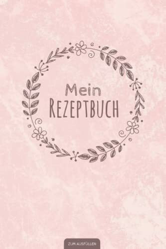 Mein Rezeptbuch zum Ausfüllen: Kleines und handliches Buch für deine persönliche Rezeptsammlung | Rosa Softcover | DIN A5 120 Seiten mit Register | Schöne Geschenkidee zum Thema Kochen und Backen