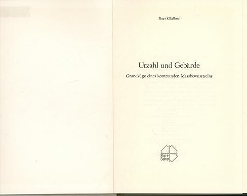 Urzahl und Gebärde: Grundzüge eines kommenden Massbewusstseins