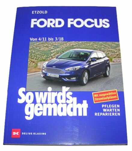 Ford Focus - So wirds gemacht / von 4/11 bis 3/18: Band 155: So wird’s gemacht - Band 155