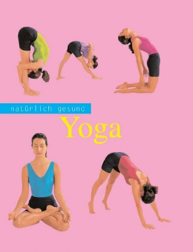 Yoga: Natürlich gesund