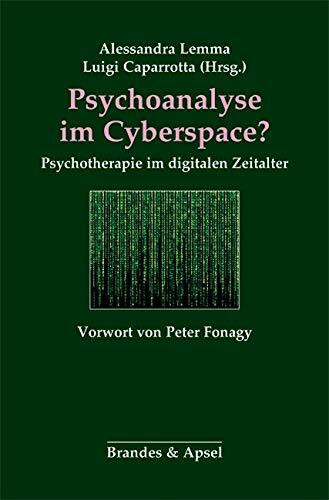 Psychoanalyse im Cyberspace? Psychotherapie im digitalen Zeitalter