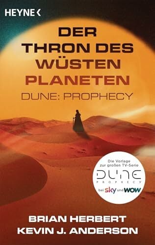 Der Thron des Wüstenplaneten – Dune: Prophecy: Die Roman-Vorlage zur großen TV-Serie DUNE PROPHECY (Der Wüstenplanet - Great Schools of Dune, Band 1) Der Thron des Wüstenplaneten – Dune: Prophecy: Die Roman-Vorlage zur großen TV-Serie DUNE PROPHECY (Der Wüstenplanet - Great Schools of Dune, Band 1)