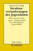 Liebig, Strukturveränderungen des Jugendamts: Kriterien für eine "gute" Organisation der öffentlichen Jugendhilfe (Juventa Materialien)