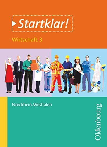 Startklar! - Nordrhein-Westfalen: Wirtschaft - Band 3 - Zukunft von Arbeit und Beruf - Schulbuch