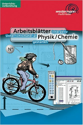 Arbeitsblätter Physik/Chemie, 1 CD-ROM: Sekundarstufe I. Unterrichtsmaterial interaktiv gestalten. Für Windows 95/98/2000/NT