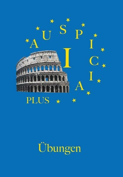 Auspicia. Unterrichtswerk für Latein als zweite Fremdsprache / Auspicia I plus: Übungen und Lösungen