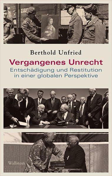 Vergangenes Unrecht: Entschädigung und Restitution in einer globalen Perspektive