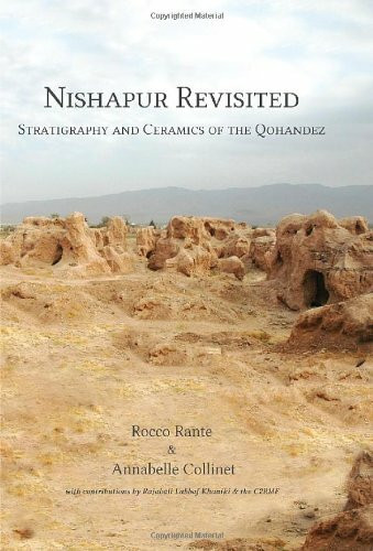 Nishapur Revisited: Stratigraphy and Ceramics of the Qohandez