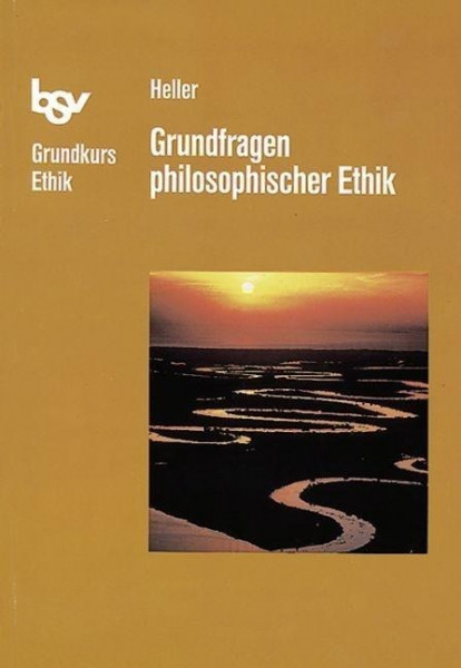 bsv Grundkurs Ethik. Grundfragen philosophischer Ethik