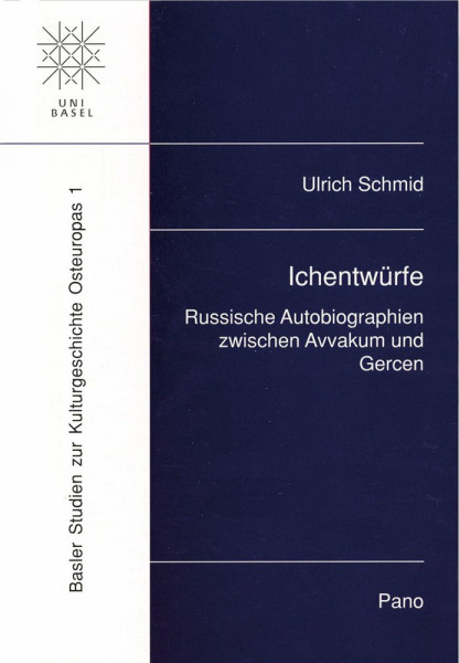 Ichentwürfe: Russische Autobiographien zwischen Avvakum und Gercen (Basler Studien Zur Kulturgeschichte Osteuropas)