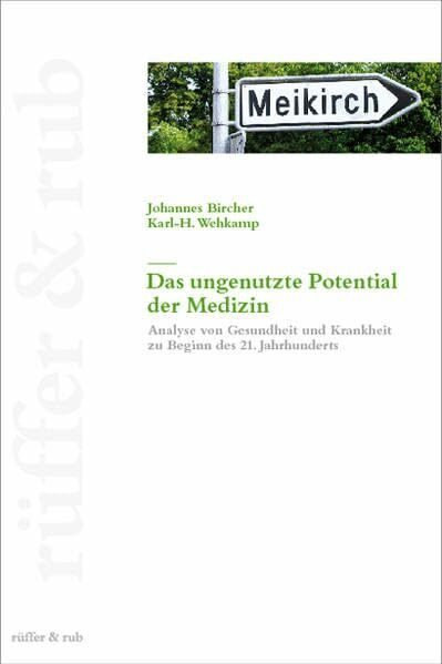 Das ungenutzte Potential der Medizin: Analyse von Gesundheit und Krankheit zu Beginn des 21. Jahrhunderts