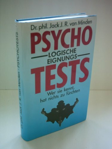 Psychologische Eignungstests. Wer sie kennt, hat nichts zu fürchten