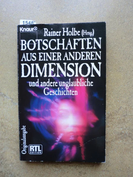 Botschaften aus einer anderen Dimension: Und andere unglaubliche Geschichten (Knaur Taschenbücher. Romane, Erzählungen)