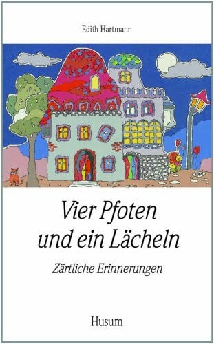 Vier Pfoten und ein Lächeln: Zärtliche Erinnerungen (Husum-Taschenbuch)