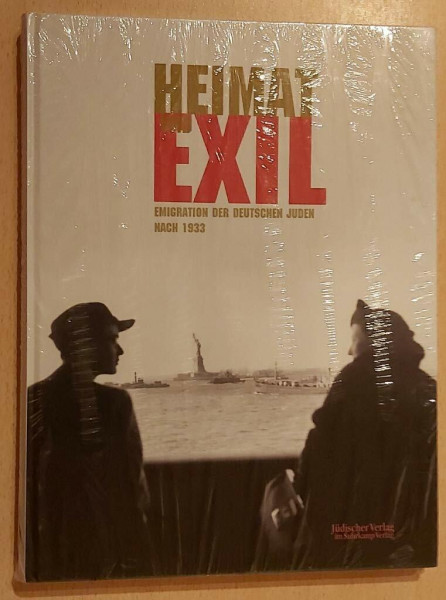 Heimat und Exil: Emigration der deutschen Juden nach 1933