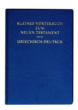 Kleines Wörterbuch zum Neuen Testament - griechisch - deutsch