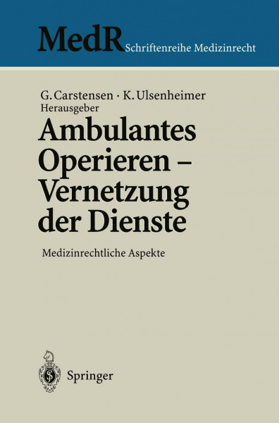 Ambulantes Operieren - Vernetzung der Dienste: Medizinrechtliche Aspekte (MedR Schriftenreihe Medizinrecht)