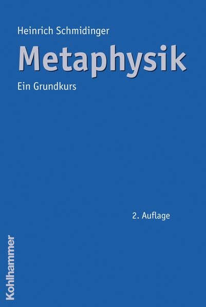 Metaphysik: Ein Grundkurs