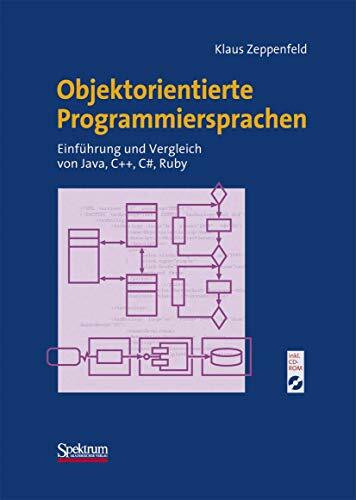 Objektorientierte Programmiersprachen. Einführung und Vergleich von Java, C++, C# und Ruby: Einführung und Vergleich von Java - C++ - C# - Ruby