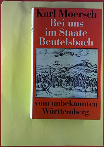 Bei uns im Staate Beutelsbach. Vom unbekannten Württemberg