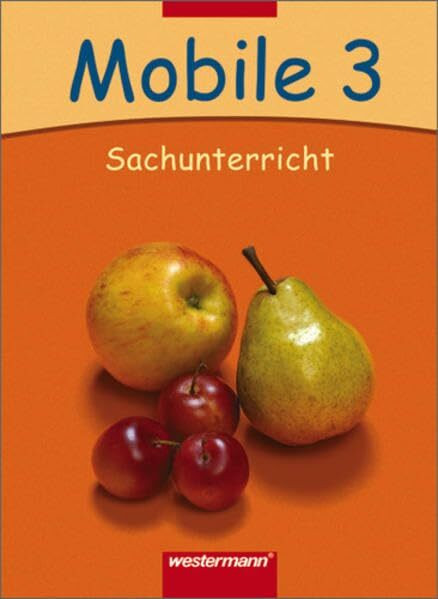 Mobile Sachunterricht - Ausgabe 2004: Mobile Sachunterricht - Ausgabe 2006 für das 1. - 3. Schuljahr in Hessen und Rheinland-Pfalz: Schülerband 3