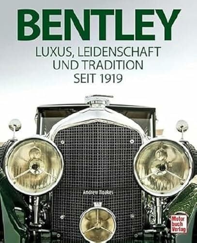 Bentley: Luxus, Leidenschaft und Tradition seit 1919 Bentley: Luxus, Leidenschaft und Tradition seit 1919