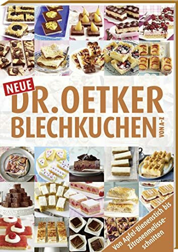 Neue Blechkuchen von A - Z: Von Apfel-Bienenstich bis Zitronenmelisseschnitten (A-Z Reihe)