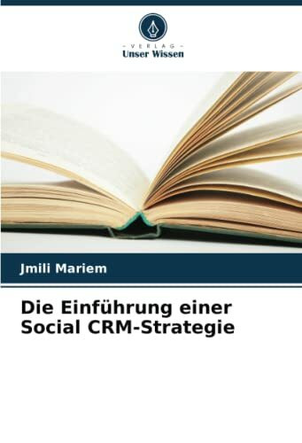 Die Einführung einer Social CRM-Strategie: DE