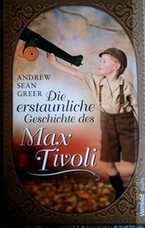 Die erstaunliche Geschichte des Max Tivoli