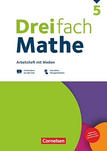 Dreifach Mathe - Zu allen Ausgaben - 5. Schuljahr: Arbeitsheft mit Medien und Lösungen - Inkl. Erklärvideos und interaktiven Übungen Dreifach Mathe - Zu allen Ausgaben - 5. Schuljahr: Arbeitsheft mit Medien und Lösungen - Inkl. Erklärvideos und interaktiven Übungen