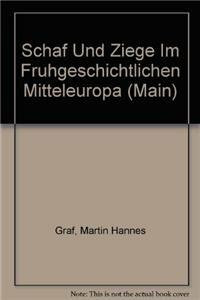 Schaf Und Ziege Im Fruhgeschichtlichen Mitteleuropa (Main Series, Band 19)