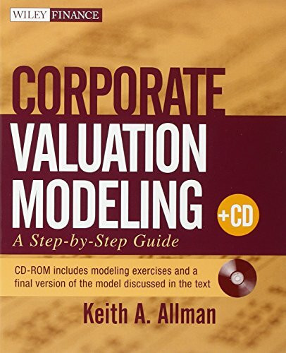 Corporate Valuation Modeling: A Step-by-Step Guide (Wiley Finance, Band 537)
