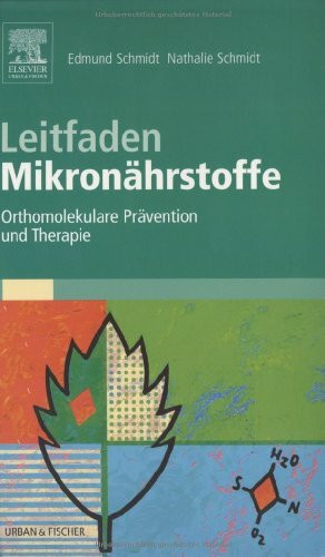 Leitfaden Mikronährstoffe: Orthomolekulare Prävention und Therapie
