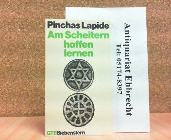 Am Scheitern hoffen lernen. Erfahrungen jüdischen Glaubens für heutige Christen.