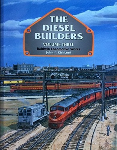 The Diesel Builders: Baldwin Locomotive Works