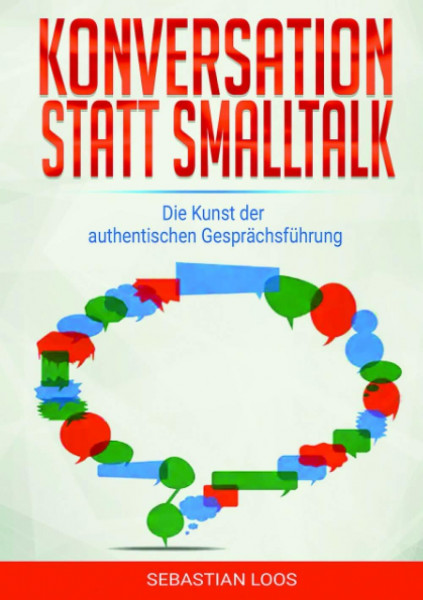 Konversation statt Smalltalk: Die Kunst der authentischen Gesprächsführung