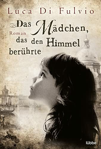 Das Mädchen, das den Himmel berührte: Roman
