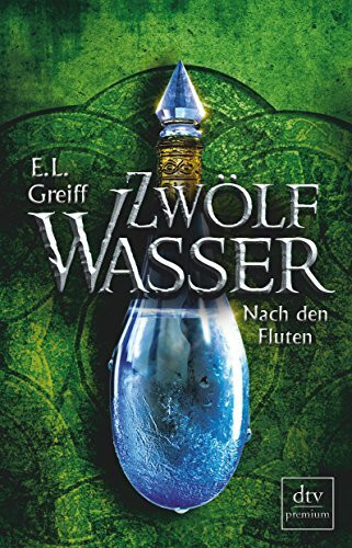 Zwölf Wasser Buch 3: Nach den Fluten: Roman (12-Wasser-Trilogie, Band 3)